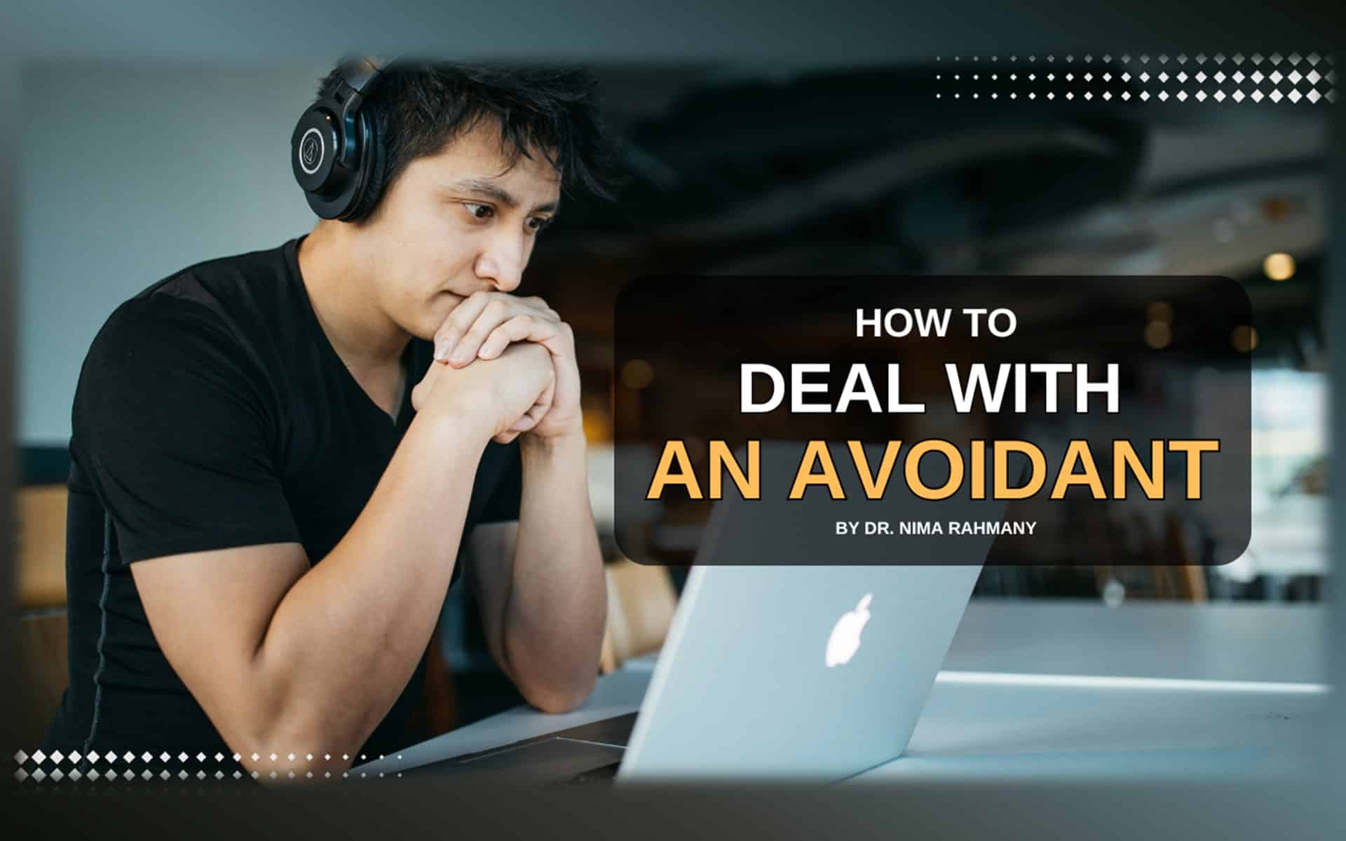 How to Deal With an Avoidant - Become Trigger Proof